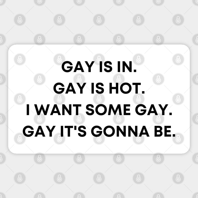 I Want Some Gay Magnet by Likeable Design